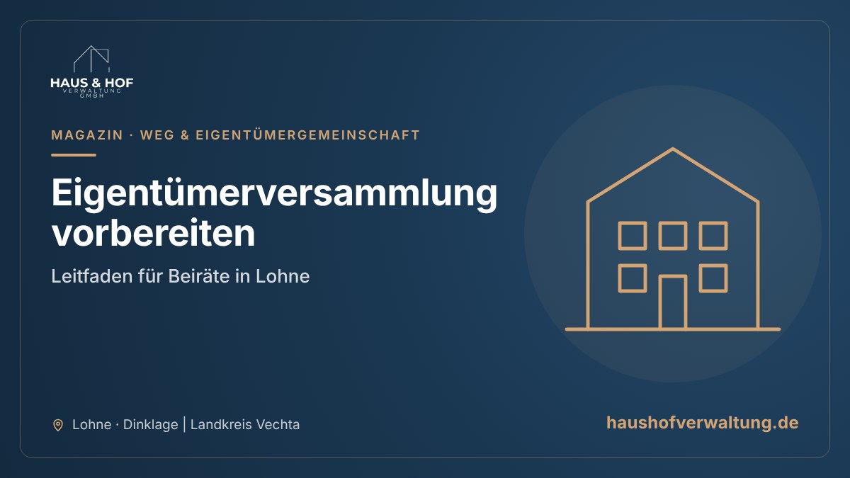 Titelgrafik der Haus & Hof Verwaltung zum Beitrag „Eigentümerversammlung vorbereiten: Leitfaden für Beiräte in Lohne“